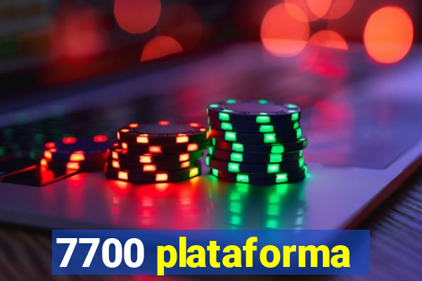 7700 plataforma